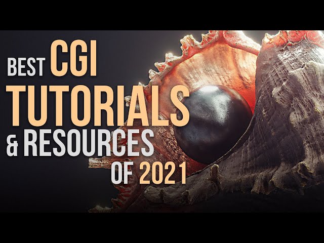 The Best CGI Tutorials and Resources in 2022