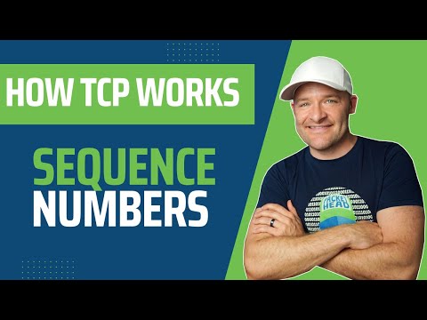 How TCP Works - Sequence Numbers