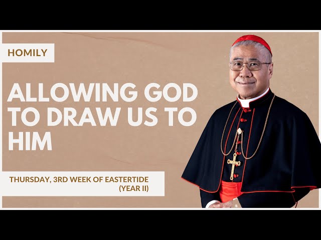 Allowing God To Draw Us To Him - William Cardinal Goh (Homily - 18 Apr 2024)