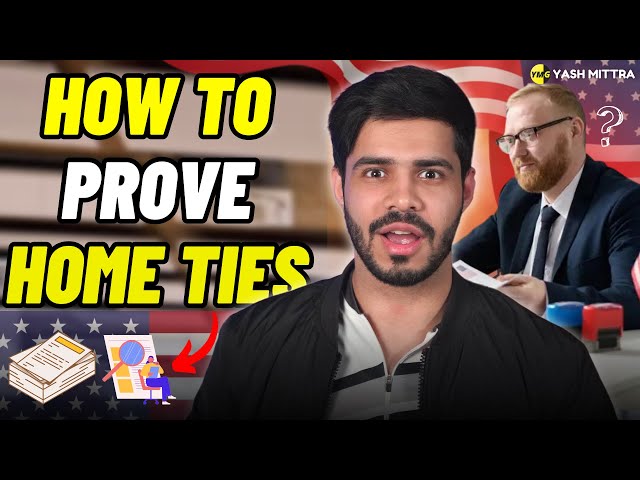 How to Prove Ties to Your Home Country During Your U.S. Visa Interview