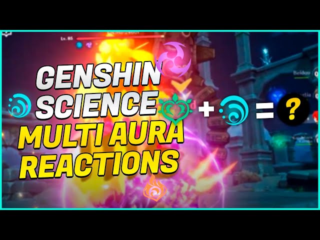 Genshin SCIENCE! what is Multi Aura Reaction (MUST know before Dendro ) (NO LEAKS)