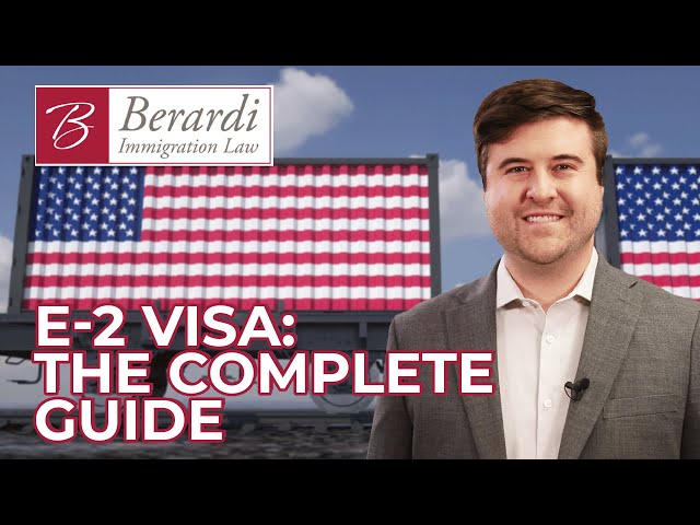 E-2 Visa: Everything You Need to Know