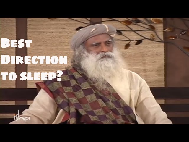 What is the Best Direction and Position to Sleep In? - Sadhguru