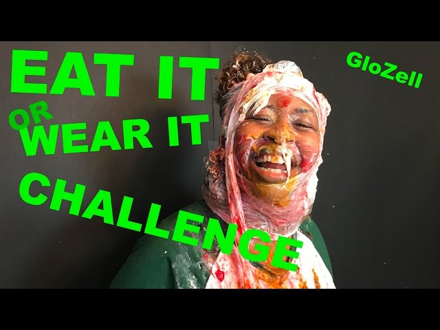 Eat It or Wear It Challenge - GloZell