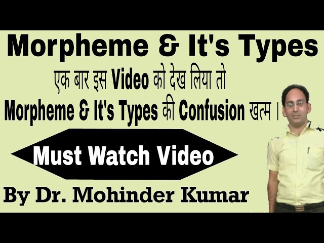 Morpheme and Its Types | Free and Bound Morpheme | Inflectional and Derivational Morpheme |