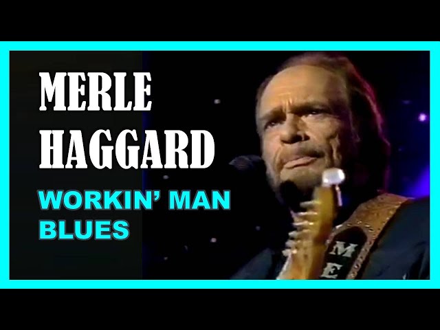MERLE HAGGARD - Workin' Man Blues