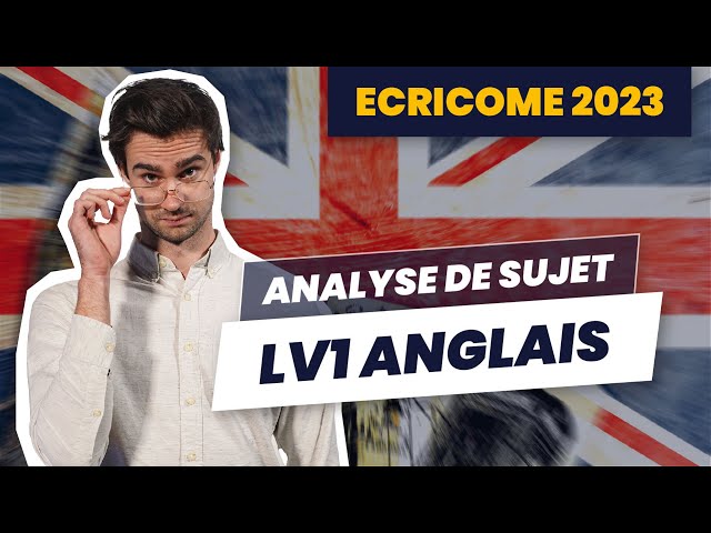 ANALYSE DE SUJET : Anglais LV1 ECRICOME 2023