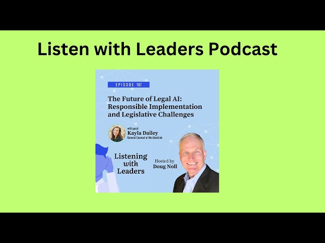 Listening With Leaders-A Conversation with Kayla Dailey on The Future of Legal AI: Responsible...