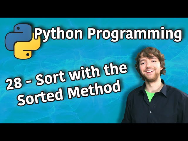 Python Programming 28 - Sort with the Sorted Method
