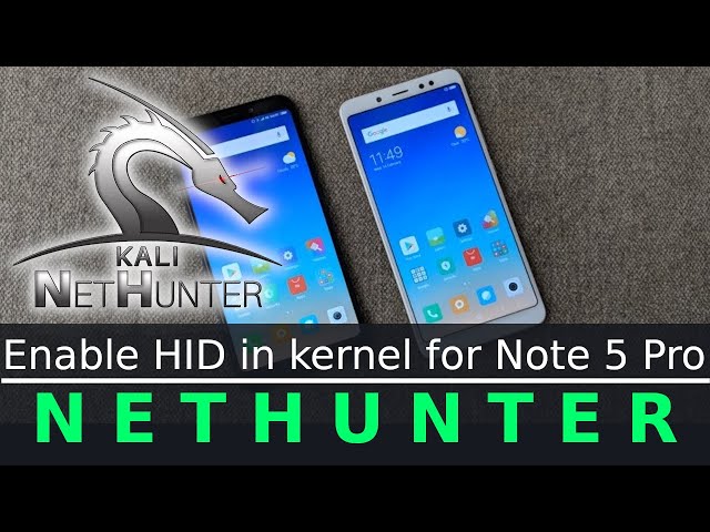 Redmi Note 5 Pro Enable HID in Kernel | NetHunter Kernel | fossfrog