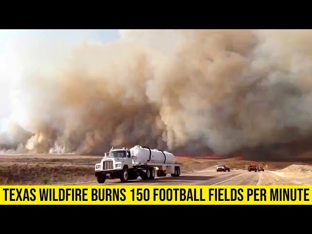 Texas Wildfire Burning Through 150 Football Fields a Minute.