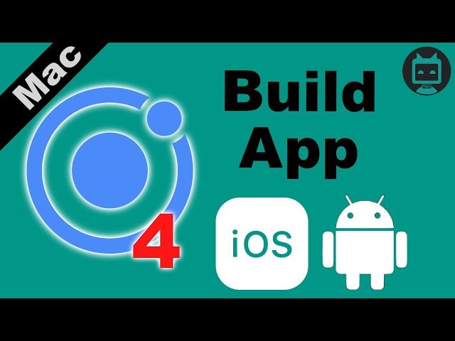Ionic 4 Build App – IOS, Android, Web – (Mac Tutorial)