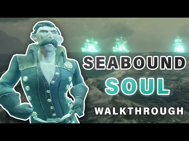 The SEABOUND SOUL Tall Tale COMPLETE Walkthrough | All Commendations ► Sea of Thieves