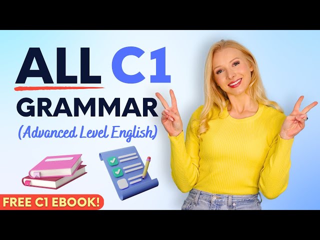 ALL the Grammar you need for ADVANCED (C1 Level) English in 13 minutes