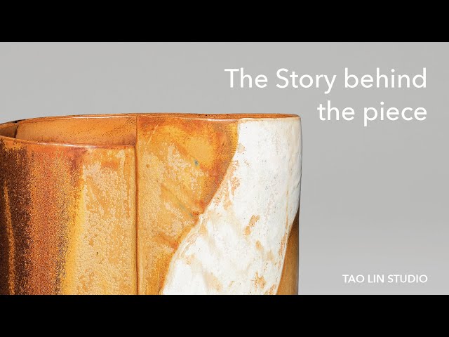 The Story behind the Piece | Tao Lin Studio