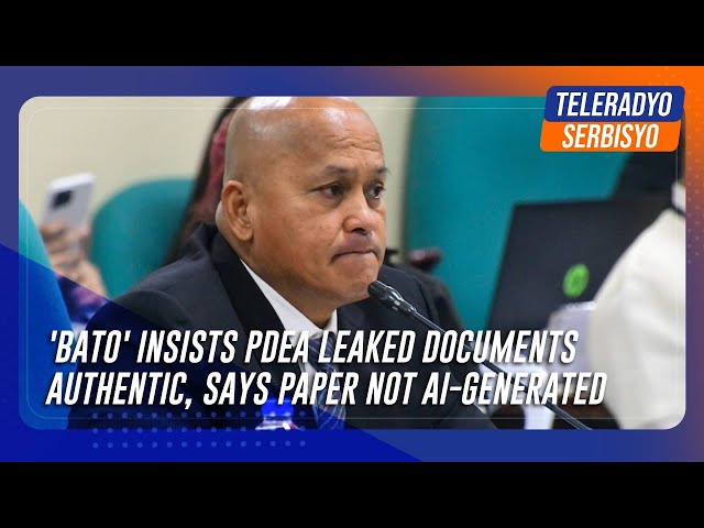 'Bato' insists PDEA leaked documents authentic, says paper not AI-generated | TeleRadyo Serbisyo