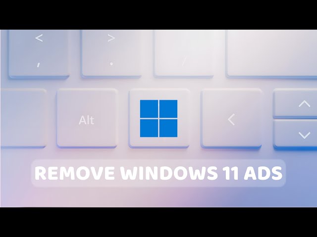 Windows 11 Now Includes ADS and How to DISABLE Them