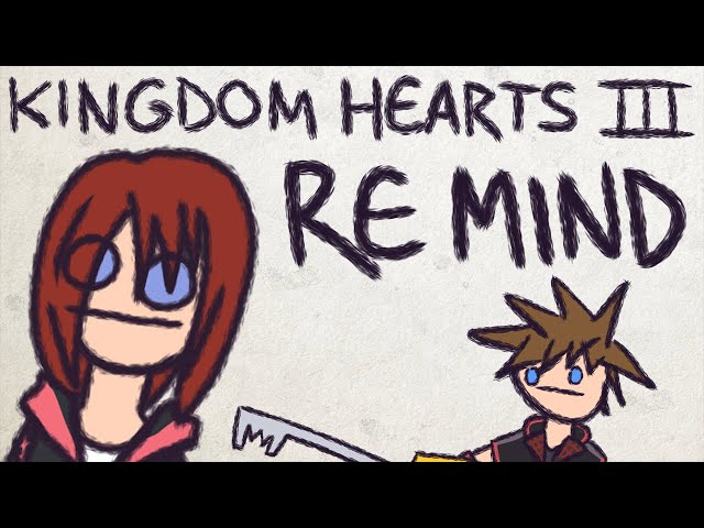 A Good Enough Summary of Kingdom Hearts 3: Re Mind