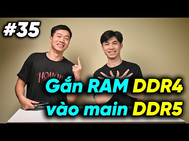 Gắn RAM DDR4 vào khe DDR5? - Có nên bật G-Sync với game FPS? | Real Talk #35