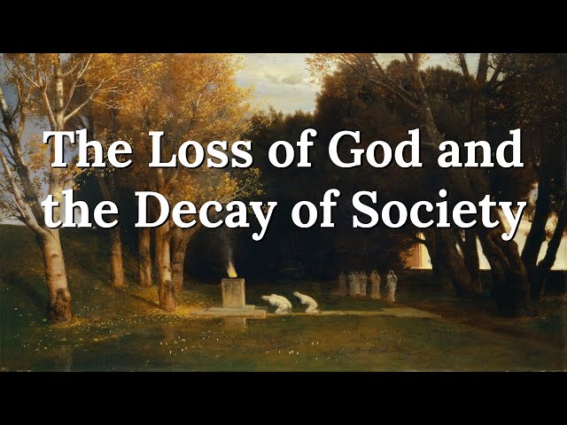 Do we Need God? - The Loss of God and the Decay of Society