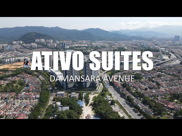 PROPERTY REVIEW #225 | ATIVO SUITES, DAMANSARA AVENUE