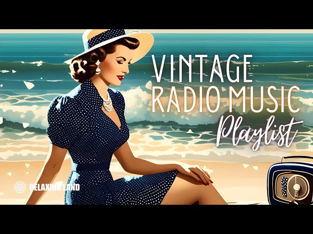 Vintage Radio Music Playlist - 1930s 1940s songs