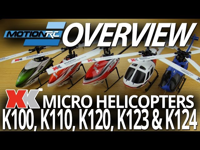 XK Helicopter Overview & Unboxing - K100, K110, K120, K123 & K124 - Motion RC Build Video