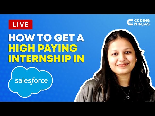 How To Get A High Paying Internship In Salesforce
