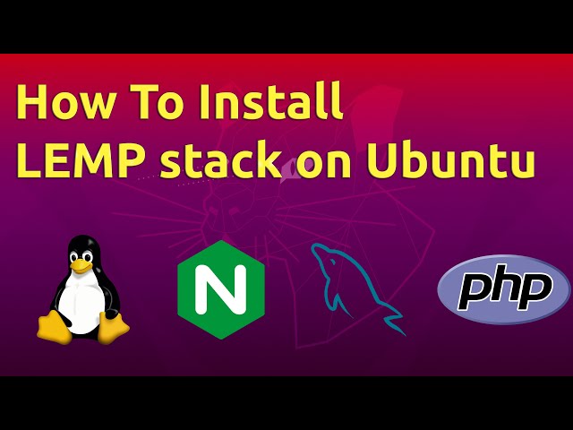 How To Install LEMP stack on Ubuntu