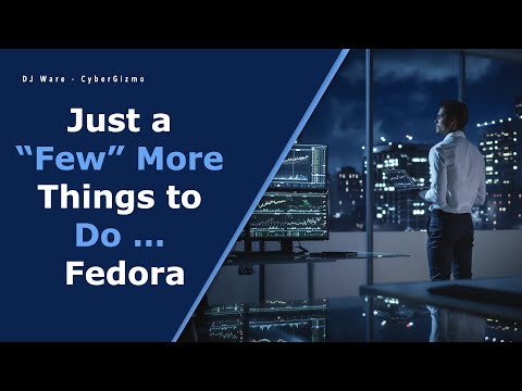 Fedora Post-Install: Just a Few More Things to Do...