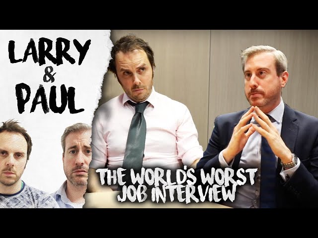 The World's Worst Job Interview - Larry and Paul