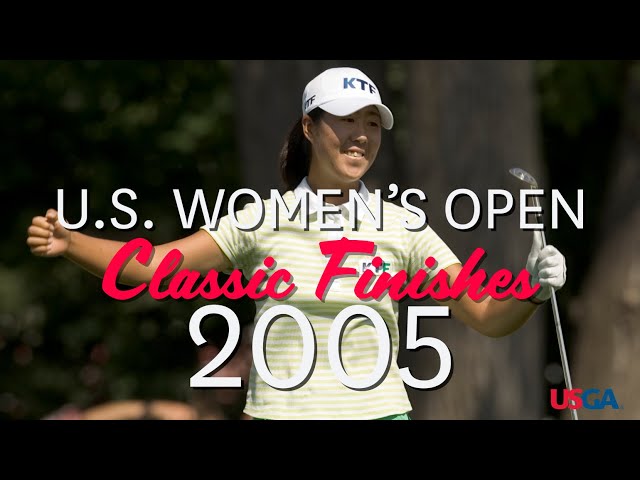 U.S. Women's Open Classic Finishes: 2005