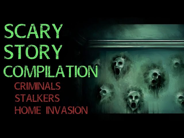 TRUE Scary Story Compilation, Home Alone, Nightshift, Criminals, Creeps and Stalkers (Re-Narrated)