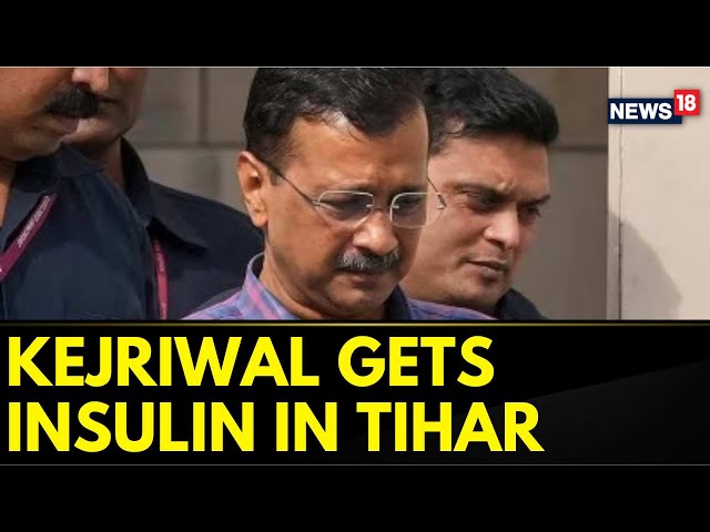 “Delhi Chief Minister Given Insulin," Informs Tihar Jail Sources | Delhi Excise Policy Scam | News18