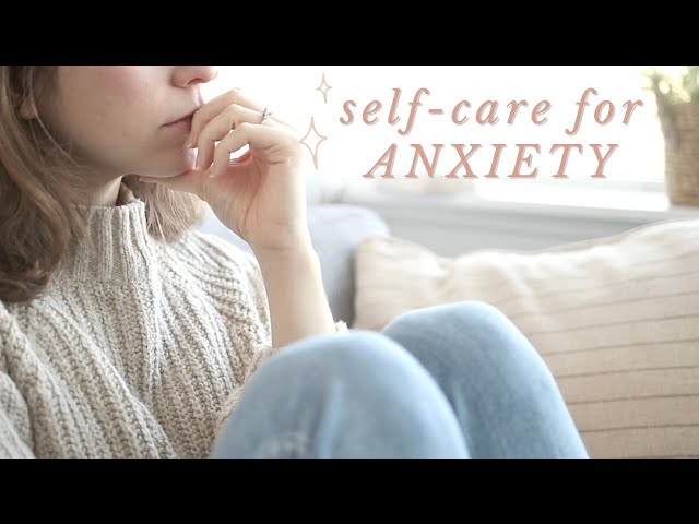 7 SELF-CARE Habits for Anxiety (+ panic attacks)