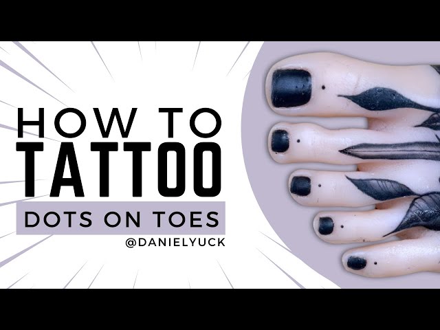 How To Tattoo Dots On Toes