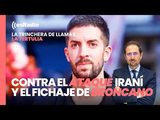 La Tertulia de La Trinchera contra el ataque iraní y el fichaje de Broncano