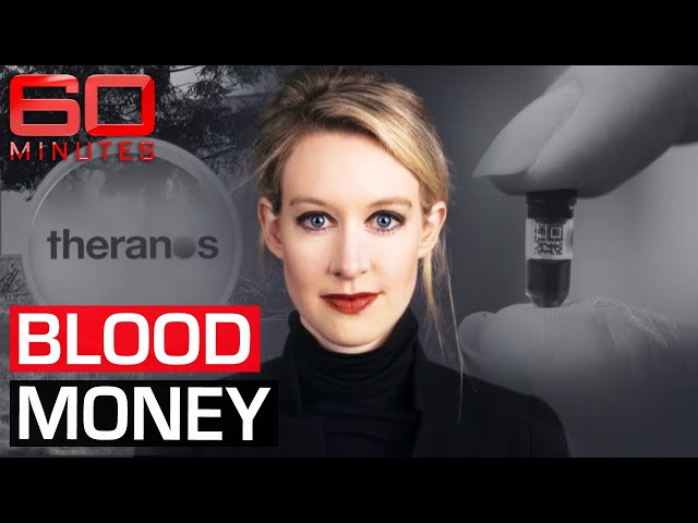 Elizabeth Holmes exposed: The $9 billion medical ‘miracle’ that never existed | 60 Minutes Australia