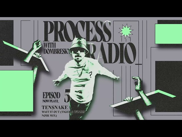 Process Radio Episode #005 w/ Dombresky