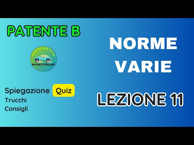 PATENTE B 2024  - NORME VARIE - LEZIONE N. 11 - #PATENTISTELLARI