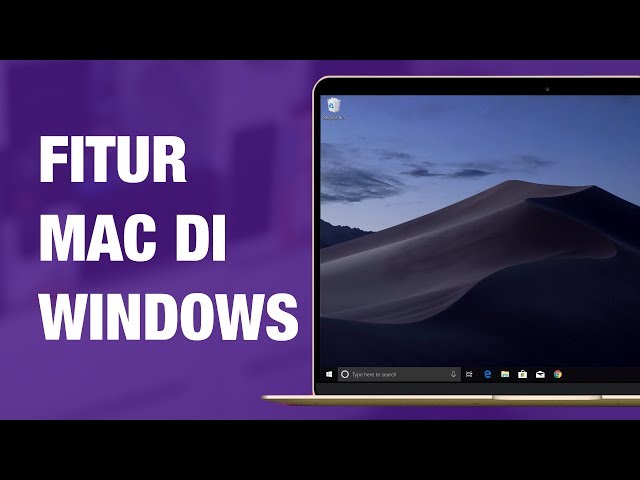 Menikmati Fitur macOS Mojave di Windows 10