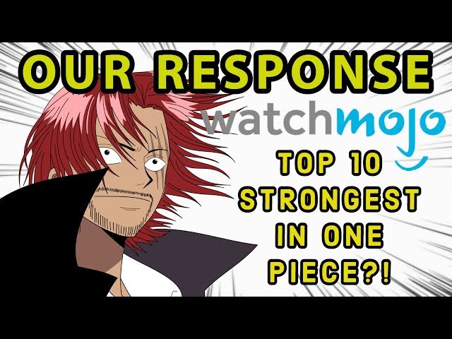 Our Response to "Watch Mojo's Top 10 Strongest Characters in One Piece!!"