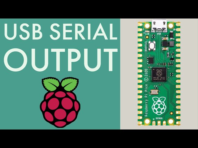 Getting Started with USB Serial Output on the Raspberry Pi Pico