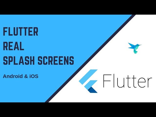 Flutter 2019 : Real Splash Screens Tutorial