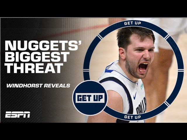 Brian Windhorst believes Luka Doncic is the BIGGEST THREAT to the Nuggets | Get Up