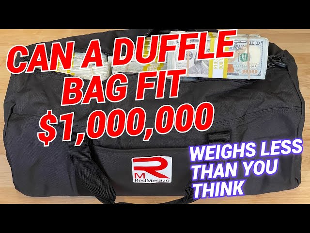 How Much Money Can You Put In A Duffel Bag