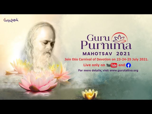 GuruPurnima Mahotsav - 2021 A Carnival of Devotion on 23-24-25 July 2021