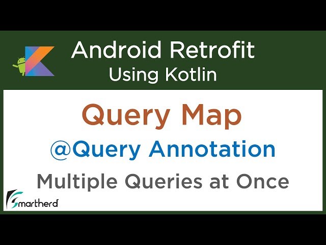 Using Query Map to send multiple Query Parameters: Android Retrofit in Kotlin #4.5