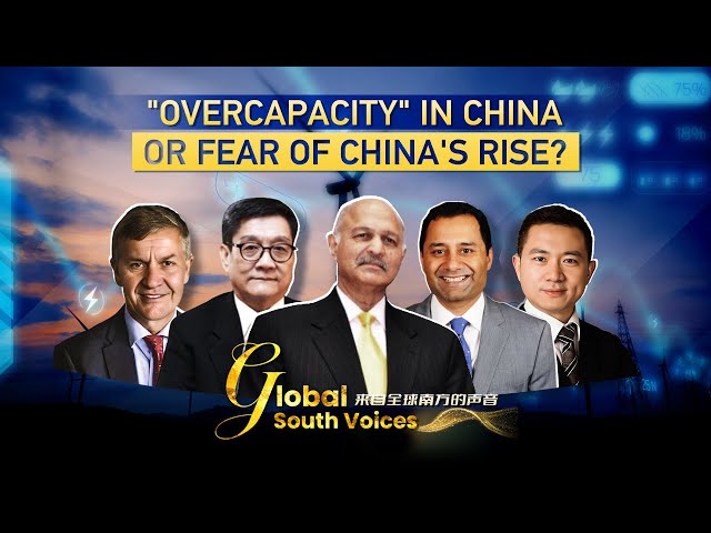 Global South Voices: 'Overcapacity' in China or fear of China's rise?