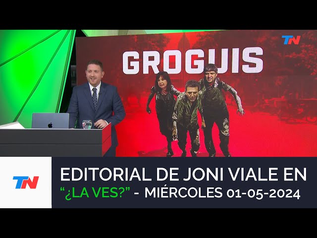 EDITORIAL DE JONI VIALE: "GROGUIS" I ¿LA VES? (01/05/24)